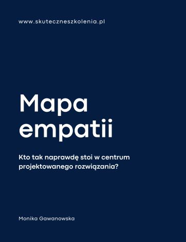 Mapa empatii - kto tak naprawdę stoi w centrum projektowanego rozwiązania?