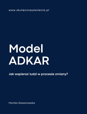 Model ADKAR – jak wspierać ludzi w procesie zmiany?