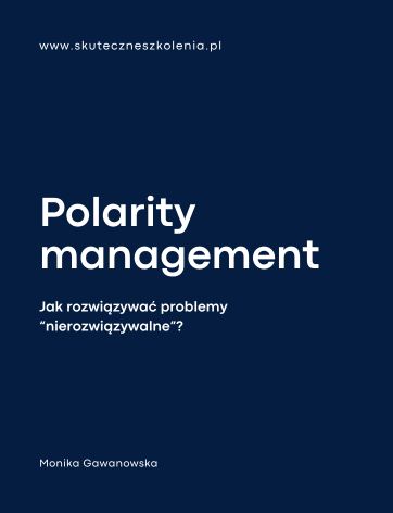 Polarity management, czyli jak rozwiązać problemy nierozwiązywalne?