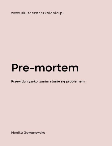 Pre-mortem - przewiduj ryzyko, zanim stanie się problemem