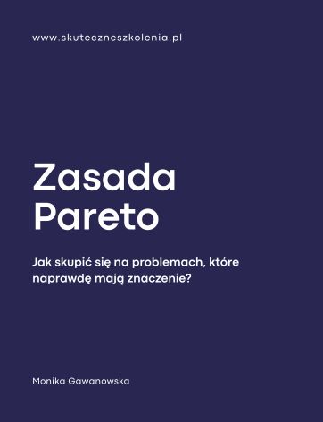 Zasada Pareto (Reguła 80/20) - jak skupić się na problemach, które naprawdę mają znaczenie?